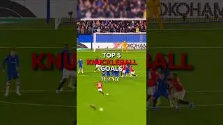 Top 5 Knuckleball Goals