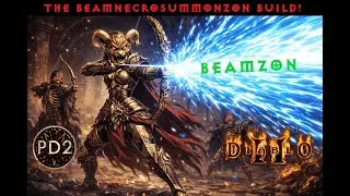 PD2 S12 - THE BEAMZON BUILD or BeamNecroSummonZon build! YES ITS A MEME BUILD!!!!