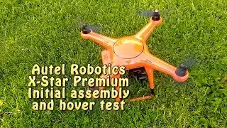 Autel Robotics X Star Premium unbox hover test