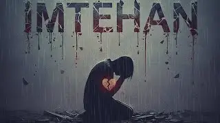 Imtehaan ai full song 