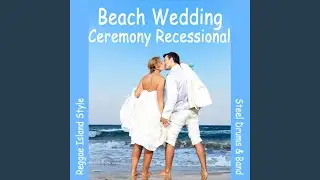 Ceremony Recessional (Beach Wedding)
