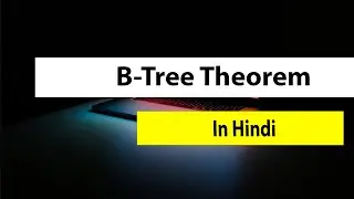 B-Tree Theorem in Hindi l Data Structure l Tpoint Tech