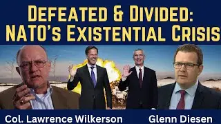 Lawrence Wilkerson: Defeated & Divided - NATO's Existential Crisis