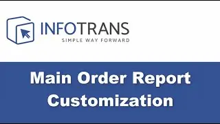InfoTrans TMS - Main Order Report Customization