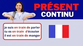 pr&eacute;sent continu-presente continuo en franc&eacute;s