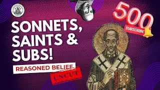 Sonnets, Saints & Subs - Reasoned Belief UNCUT!