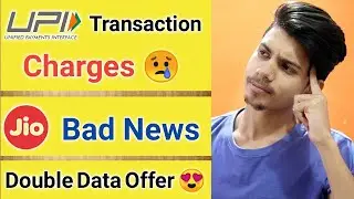 Upi Transactions Charges &brvbar; Jio Bad News &brvbar; Vodafone Idea Double Data Offer &brvbar;Jio 50/- Vouchers Expired