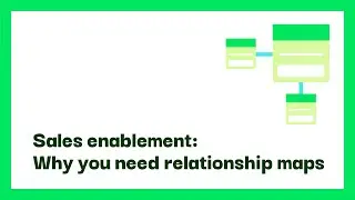 Pro Tip - Sales enablement: Why you need relationship maps