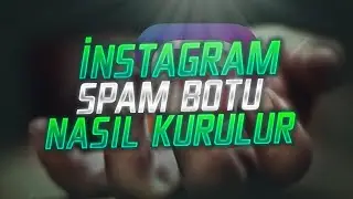 instagram Gelişmiş Spam Botu Kurulum | instaspam v2.1 & Faruk Dursun