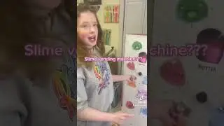 Ariel's slime vending machine