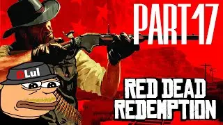 ZRADA OD SCARFACE! | Red Dead Redemption #17