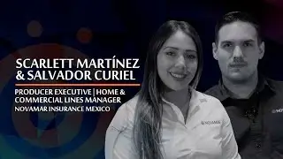 Scarlett Mart&iacute;nez & Salvador Curiel - Commercial Lines - Novamar Insurance Mexico