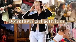 45 downtown girl aesthetic activities 🎸📚🎧