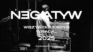 NEGATYW - Wszystko kiedyś wraca... wracamy i my!