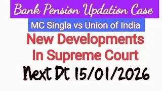 BANK PENSION UPDATION CASE MC SINGLA IN SUPREME COURT 