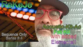 Acoustic-Kit-Ac Fat Kit(Sequence) Beat-Creating Grooves with MPC Beats #4-REKEJE