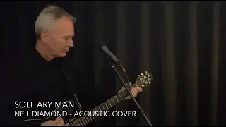 Solitary Man - Neil Diamond [Mark Russell 2025 cover] plus easy chords & lyrics