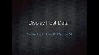 5. Display single post detail - Create a Blog in NodeJS and MongoDB