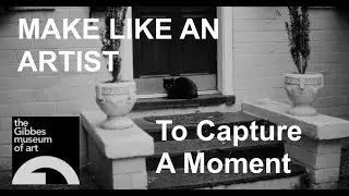 Make Like an Artist Episode 2: To Capture a Moment: Photograph Like the Modernists