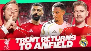 TRENT RETURNS TO ANFIELD! | Liverpool v Real Madrid | Match Preview | AGT & Doyle