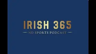 Irish 365 2025-04-27 Football Spring Game and NFL Draft Review