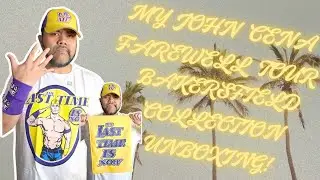 MY JOHN CENA FAREWELL TOUR BAKERSFIELD COLLECTION UNBOXING!