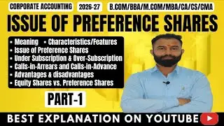 Issue of Preference Shares | Meaning | Features | Advantages | Equity Shares vs Pref. Share | Part-1