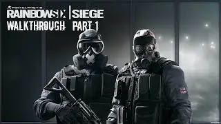 Rainbow Six: Siege Walkthrough Part 1 - Extraction!