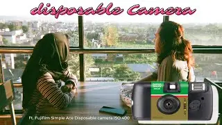Disposable Camera Hasil | First Time | Fujifilm Simple Ace | Noob Edition