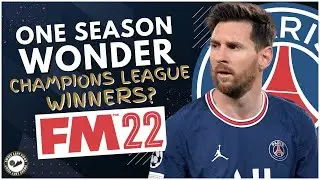 FM22 PSG: WINNING The CHAMPIONS LEAGUE?! | One Season Wonder | Football Manager 2022