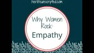 53: Why Women Rock: Empathy