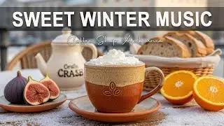 Sweet Winter Music ☕ Relaxing Bossa Nova Instrumental and Sweet Jazz Cafe Music for Cheerful Moods.