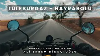 Lüleburgaz / Hayrabolu - Honda CL 250 - Motovlog