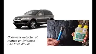 Comment mettre en évidence l'origine d'une fuite d'huile (Produit Toralin)