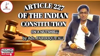 Article 227 of the Constitution of India - Supervisory jurisdiction of the High Court.