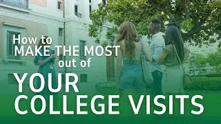 College Visits 101: Are You Making This Big Mistake?