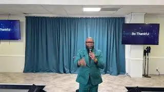 &ldquo; Be Thankful &ldquo; Pastor Ronald Nelson