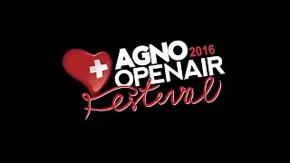 Agno Openair Festival 2016 | Aftermovie Ufficiale