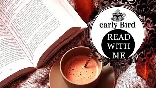 📖early Bird #14🐓☕ READ WITH ME📖- cozy Community LIVESTREAM