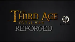 Third Age: Total War (Reforged) - GONDOR FACTION OVERVIEW