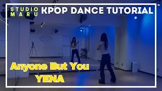YENA - Anyone But You Dance Lecture | KPOP Dance Tutorial | Dance Studio MARU (yuko)