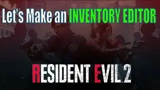 RE2: Let's Make an INVENTORY EDITOR