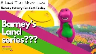 A Land That Never Lived | Barney History Fun Fact Friday | Tee-Riffic Tributes