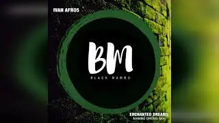 Enchanted Dreams (Mambo Drums Mix) #afrohouse