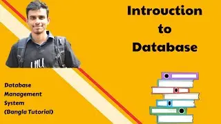 Database Bangla Tutorial 01 : Introduction  To Database