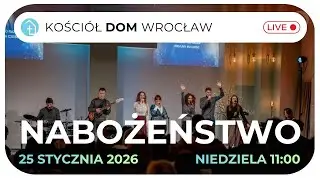 Kościół DOM Wrocław | Nabożeństwo 25.01.2026