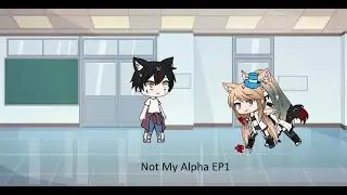 Not my alpha ~ Jakubx ~ EP1~ Season 1 ~GLM