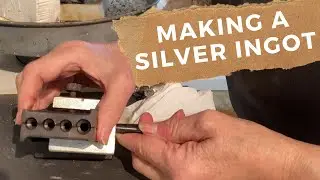 MAKING A SILVER INGOT