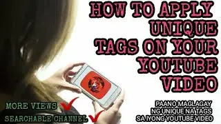 HOW TO APPLY UNIQUE TAGS ON YOUR YOUTUBE VIDEO VERY EASY WAY paano maglagay ng TAG sa iyong video