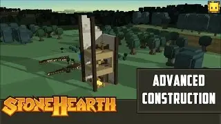 Stonehearth Showcase How To Advanced Construction Techniques